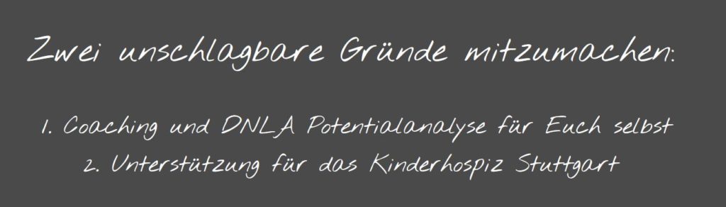 Gute Gründe, um bei der Walk & Talk Spendenaktion von DNLA-Partner Samy Hashish mitzumachen: Coaching und Potenzialanalyse für euch selbst und Unterstützung für das Kinderhospiz in Stuttgart.