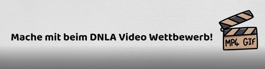 Mach mit beim DNLA Video-Wettbewerb.