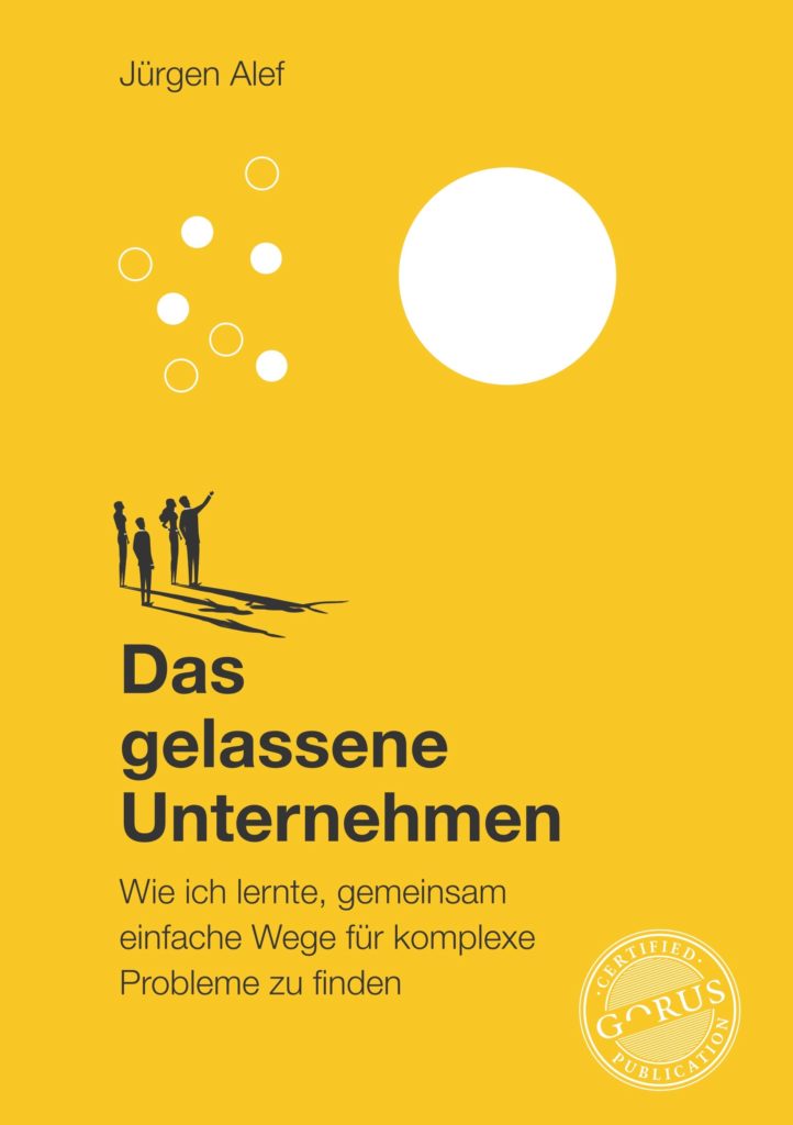 Zeigt, wie Gelassene Unternehmensführung funktionieren kann: Der Band "Das gelassene Unternehmen" von Jürgen Alef.